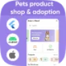 Flutter : Pets product shop with adoption UI template + Android app Template + IOS app Template